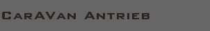 CarAVan Antrieb