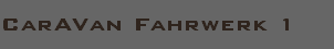 CarAVan Fahrwerk 1