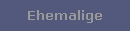 Ehemalige