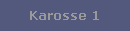 Karosse 1