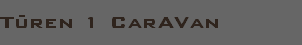 T�ren 1 CarAVan